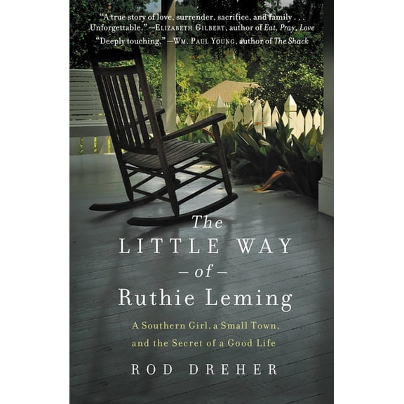 The Little Way of Ruthie Leming: A Southern Girl, a Small Town, and the Secret of a Good Life, (Paperback)