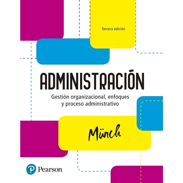ADMINISTRACION PEARSON EDUCACION LOURDES MUNCH GALINDO