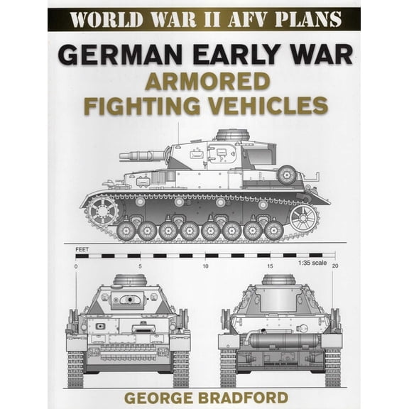 World War II Afv Plans German Early War Armored Fighting Vehicles, (Paperback)