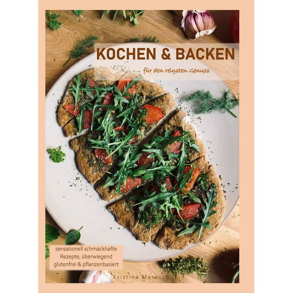 Kochen & Backen für den reinsten Genuss, (Hardcover)