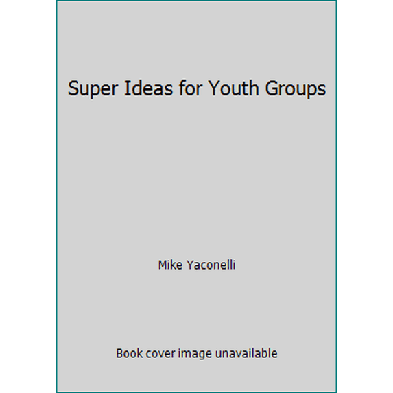 Pre-Owned Super Ideas for Youth Groups (Paperback) 0310349818 9780310349815