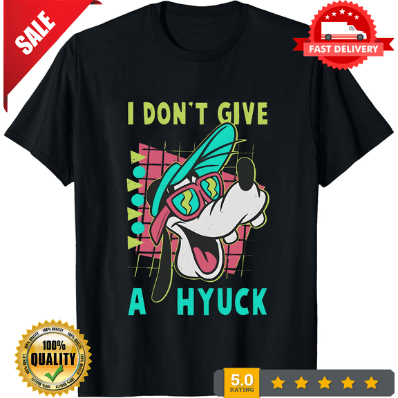Reprint Rare Goofy I Don't Give A Hyuck Tshirt Women Men Unisex 2, NEW TRENDING ITEM-TH81147