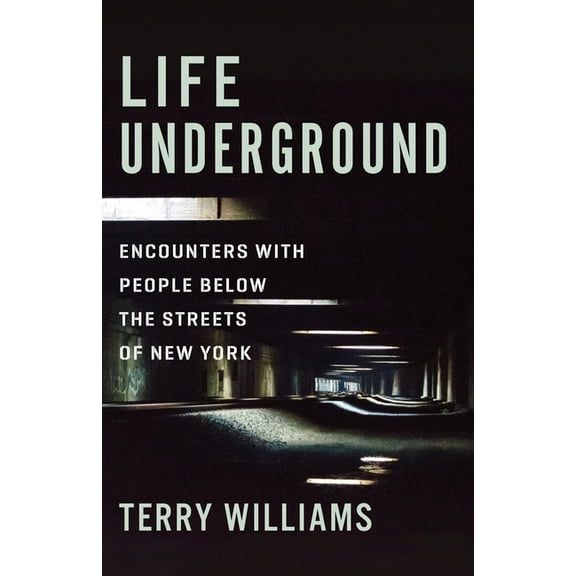 Cosmopolitan Life Life Underground: Encounters with People Below the Streets of New York, (Hardcover)