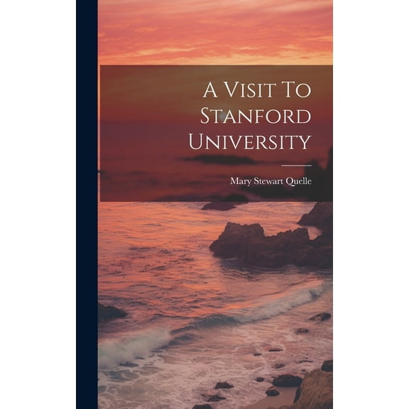 A Visit To Stanford University (Hardcover)