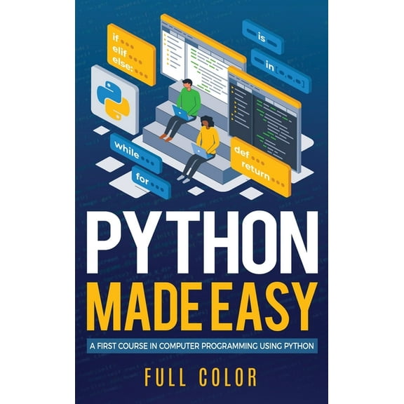 Programming Applications Workshop Python Made Easy: A First Course in Computer Programming using Python, Book 1, (Hardcover)