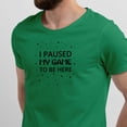 thumbnail image 2 of Greenyef Graphics I Paused My Game to Be Here Gamer Gift Funny Tee Men's T-Shirt Style-14 (Antique Irish & Black, Medium), 2 of 6