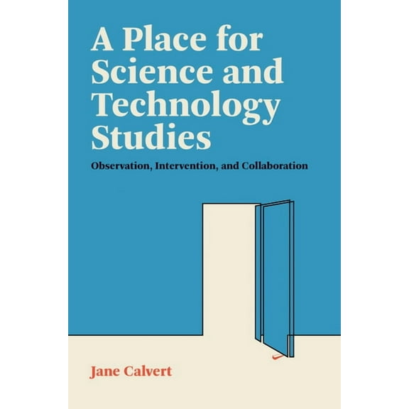A Place for Science and Technology Studies, (Paperback)