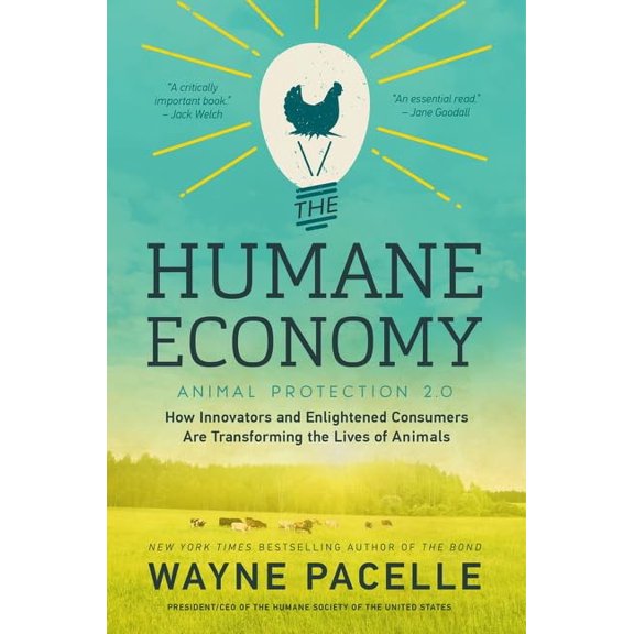 Pre-Owned The Humane Economy: How Innovators and Enlightened Consumers Are Transforming the Lives of Animals Paperback