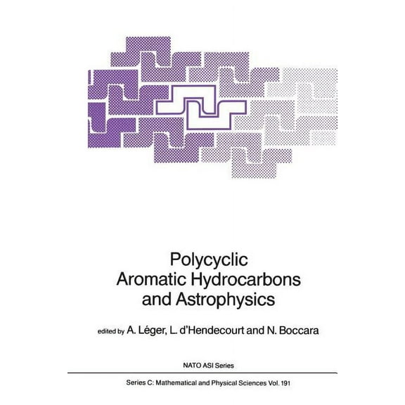 NATO Science Series C: Polycyclic Aromatic Hydrocarbons and Astrophysics, Book 191, (Paperback)