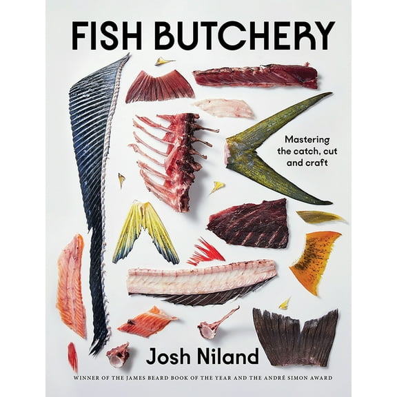 Fish Butchery: Mastering the Catch, Cut, and Craft, (Hardcover)
