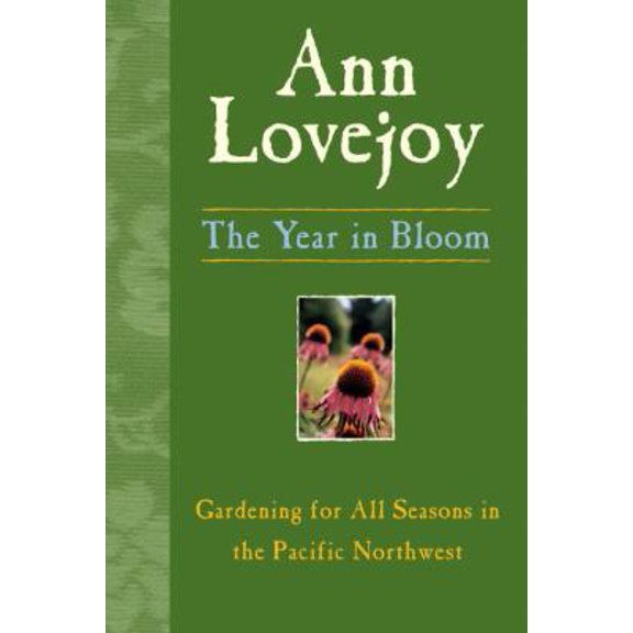 Pre-Owned The Year in Bloom: Gardening for All Seasons in the Pacific Northwest (Paperback) 0912365110 9780912365114