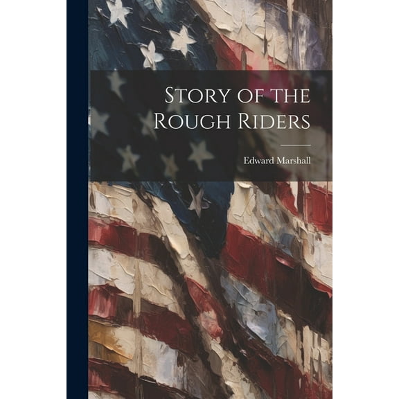 Story of the Rough Riders (Paperback)