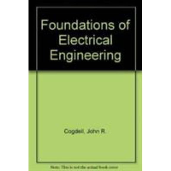 Pre-Owned Foundations of Electrical Engineering (Hardcover) 0133295257 9780133295252