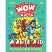 Wow in the World: Wow in the Wild: The Amazing World of Animals (Pre-Owned Hardcover 9780358306894) by Mindy Thomas, Guy Raz