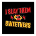 thumbnail image 1 of DistinctInk Custom Bumper Sticker - 8" x 8" Decorative Decal - Black Background - I Slay Them With Sweetness, 1 of 2