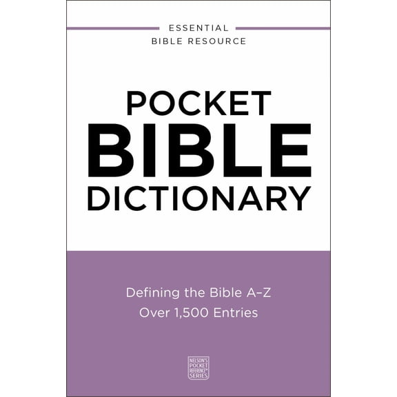 Pocket Bible Dictionary: Defining the Bible a-Z---Over 1,500 Entries (Paperback)