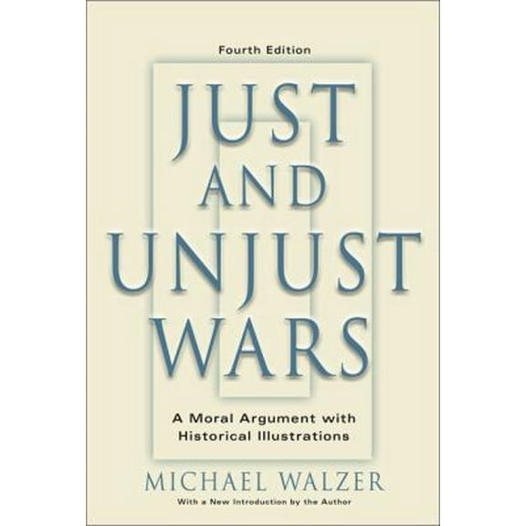 Pre-Owned Just And Unjust Wars: A Moral Argument With Historical Illustrations (Paperback) 0465037070 9780465037070