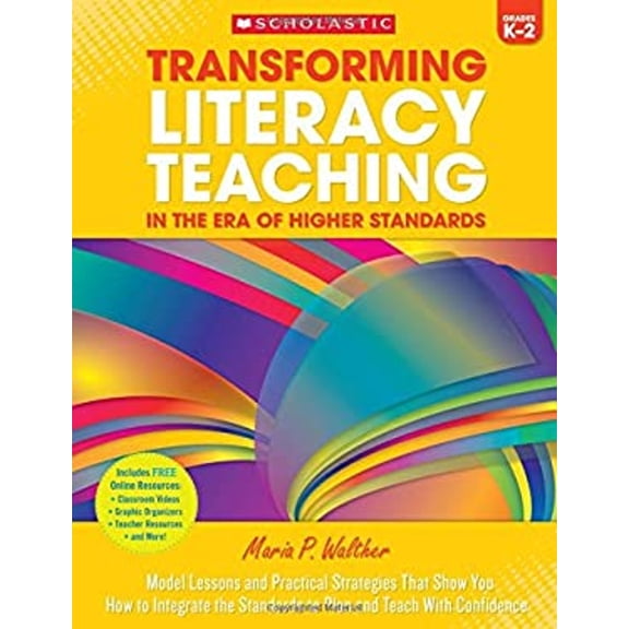 Pre-Owned Transforming Literacy Teaching in the Era of Higher Standards: Grades K-2 (Paperback) 0545614007 9780545614009