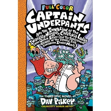 Dav Pilkey: Captain Underpants and the Invasion of the Incredibly Naughty Cafeteria Ladies from Outer Space: Color Edition (Captain Underpants #3) (Color Edition) (Hardcover)