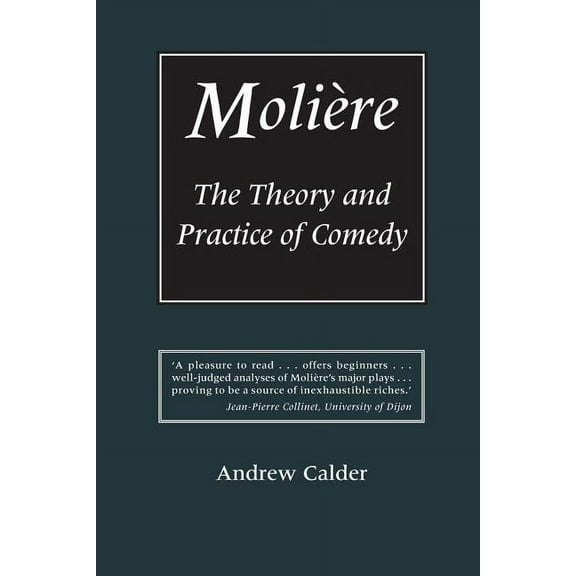 MoliÃ¨re: The Theory and Practice of Comedy, (Paperback)