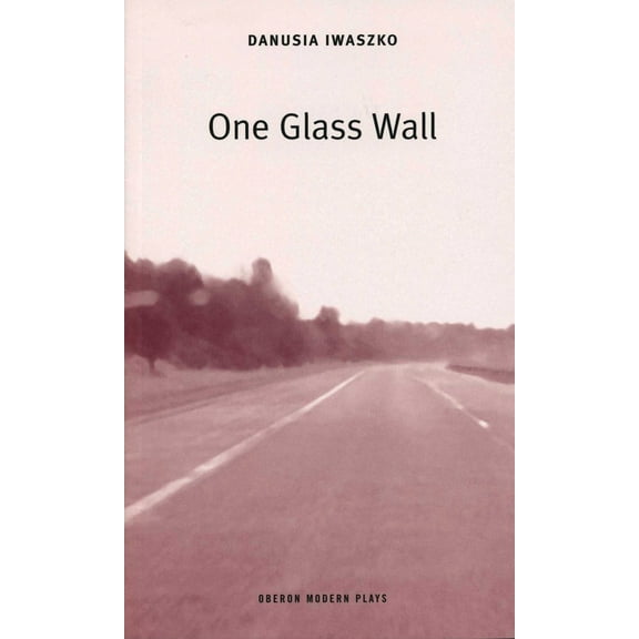 Oberon Modern Plays One Glass Wall, (Paperback)