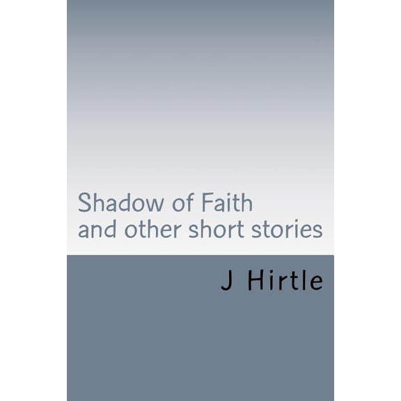 Shadow of Faith : and other short stories (Paperback)