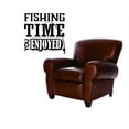 thumbnail image 1 of Design With Vinyl Home Wall Decals Fishing Time You Enjoyed Outdoor Wild Motivational Wall Decal for Boys Girls Bedroom - DIY and Removable - Size: 12 In x 12 In, 1 of 3
