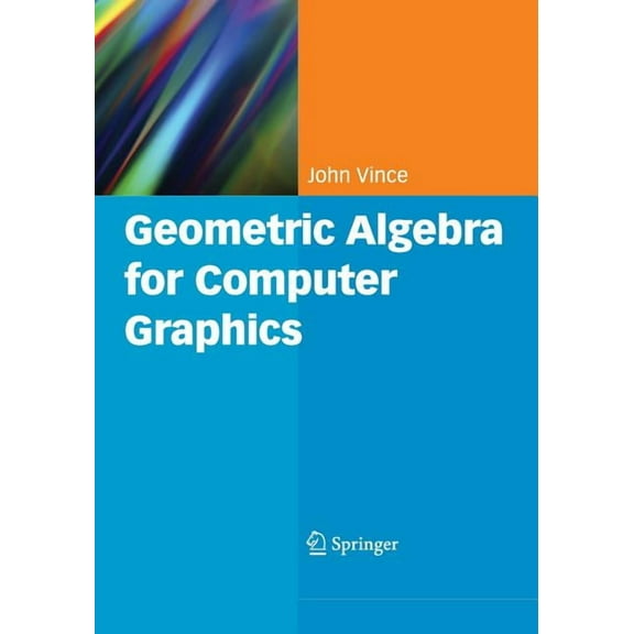 Geometric Algebra for Computer Graphics, (Paperback)