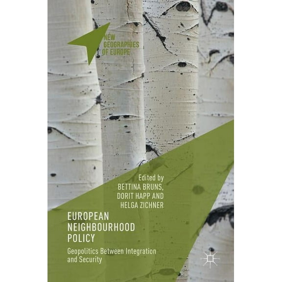 New Geographies of Europe European Neighbourhood Policy: Geopolitics Between Integration and Security, (Hardcover)