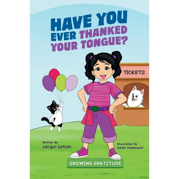 Growing Gratitude for Children Have You Ever Thanked Your Tongue?, (Paperback)