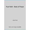 thumbnail image 1 of Pre-Owned Pure Faith - Book of Prayer (Hardcover) 0983092346 9780983092346, 1 of 1