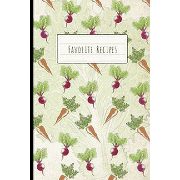 Favorite Recipes: Custom Cookbook to Collect Recipes of all the Dishes, Meals and Pastries You Love (Paperback)