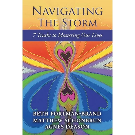 Navigating The Storm: 7 Truths to Mastering Our Lives (Paperback)