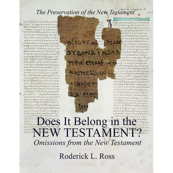 Preservation of the New Testament: Does It Belong in the New Testament? : Omissions from the New Testament (Series #1) (Paperback)
