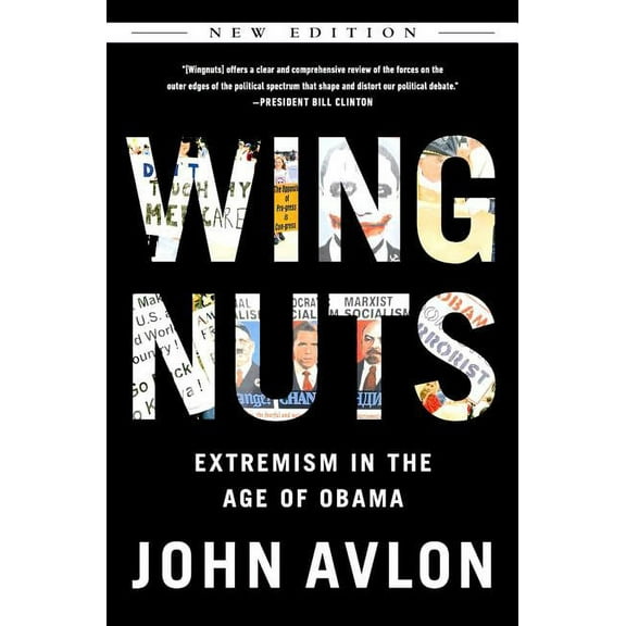 Wingnuts: Extremism in the Age of Obama, (Paperback)