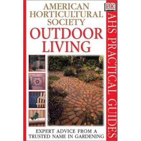 Outdoor Living (AHS Practical Guides) (Paperback) 0789471302 9780789471307