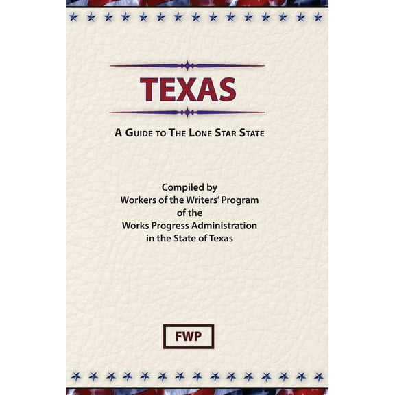 American Guide Texas: A Guide To The Lone Star State, Book TEXAS, (Hardcover)