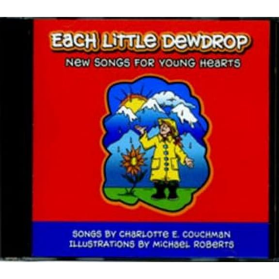 Each Little Dewdrop Childrens CD for Young Hearts