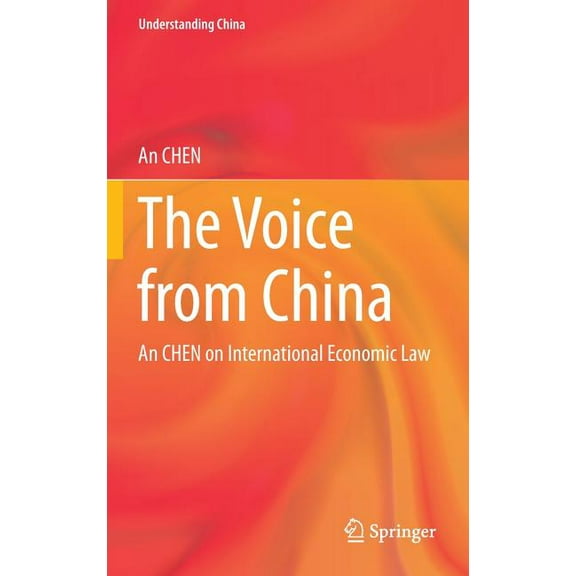 Understanding China The Voice from China: An Chen on International Economic Law, (Hardcover)
