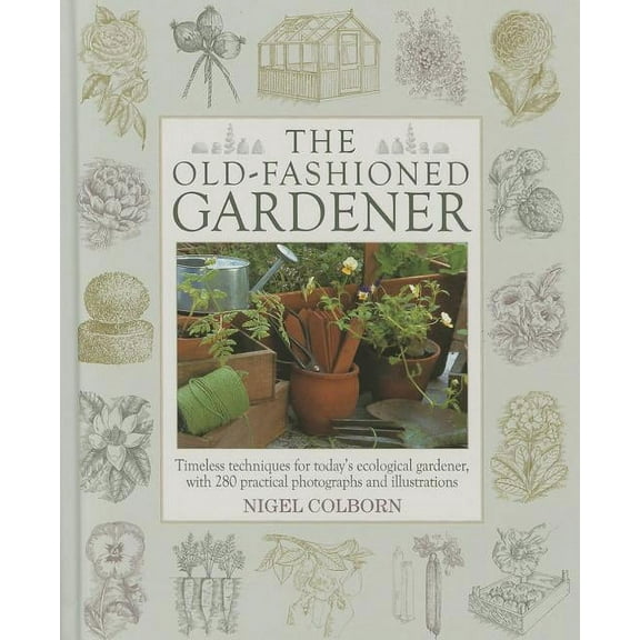 The Old-Fashioned Gardener (Hardcover)