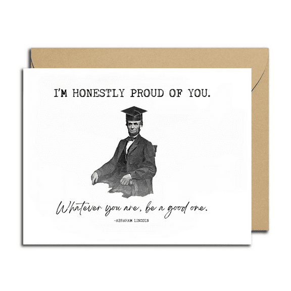 Motivational Graduation Card - "I'm Honestly Proud of You" with Abraham Lincoln Design – Envelope Included, Blank Inside – Perfect for Graduates, Encouragement & Celebratory Moments