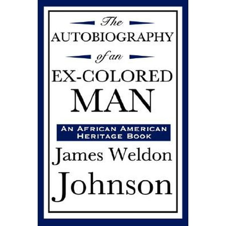 The Autobiography of an Ex-Colored Man (an African American Heritage