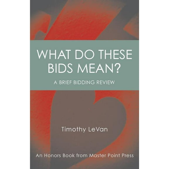What Do These Bids Mean?: An Honors Book from Master Point Press (Paperback)