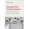 Escape from Cubicle Nation: From Corporate Prisoner to Thriving Entrepreneur [Hardcover - Used]
