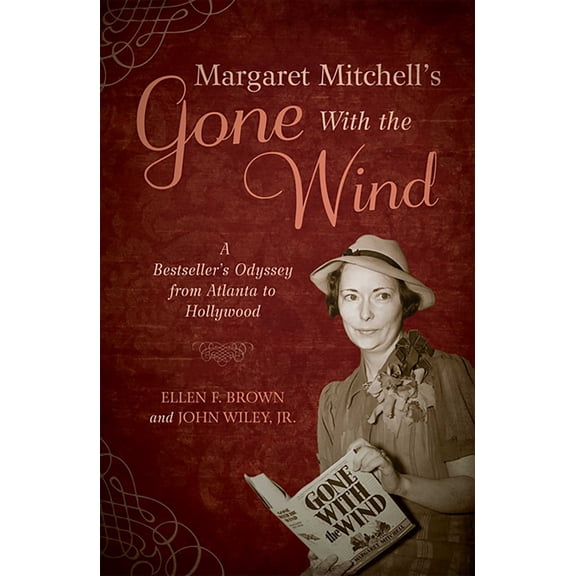Margaret Mitchell's Gone with the Wind: A Bestseller's Odyssey from Atlanta to Hollywood (Paperback)