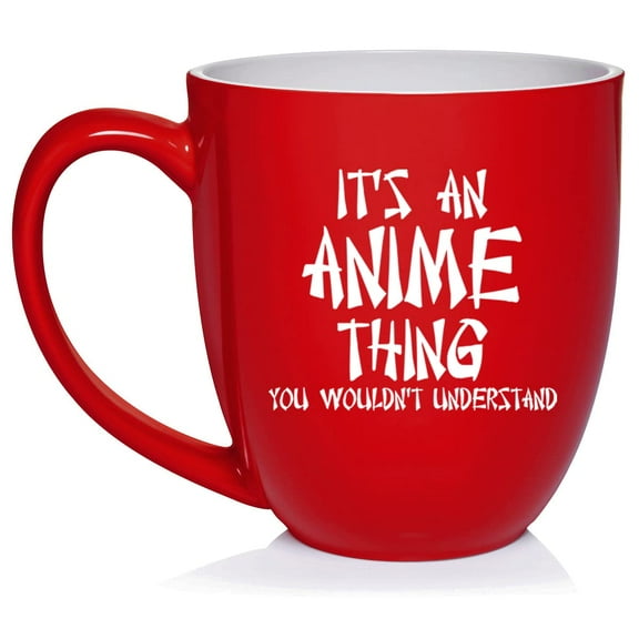 It's An Anime Thing Ceramic Coffee Mug Tea Cup Gift (16oz Red)