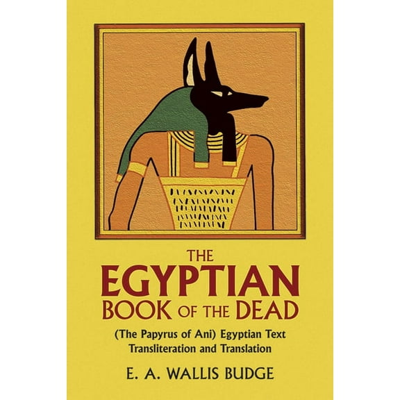 Egypt The Egyptian Book of the Dead: (The Papyrus of Ani) Egyptian Text Transliteration and Translation, (Paperback)