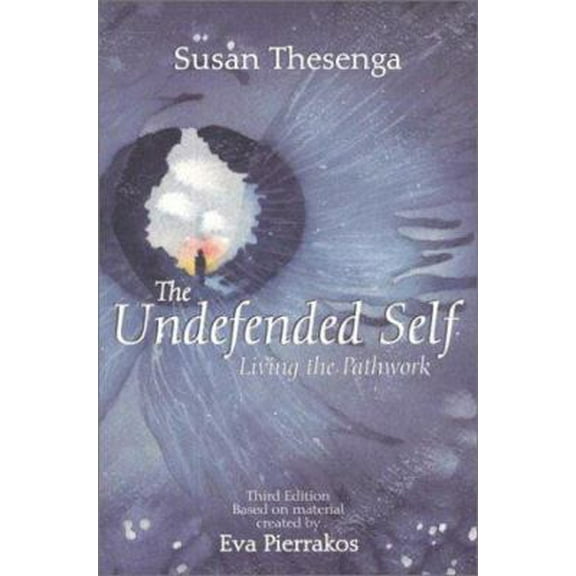 Pre-Owned The Undefended Self: Living the Pathwork (Paperback) 0961477776 9780961477776