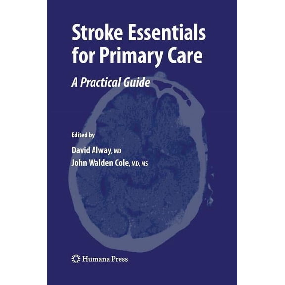 Current Clinical Practice Stroke Essentials for Primary Care: A Practical Guide, (Paperback)