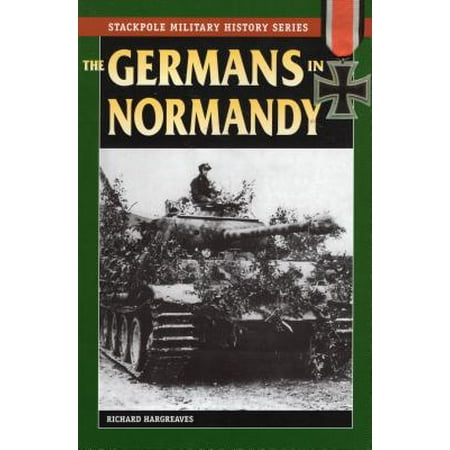 The Germans in Normandy (Best Calvados In Normandy)